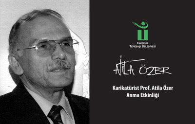 KARİKATÜRİST ATİLA ÖZER ETKİNLİKLERLE ANILACAK